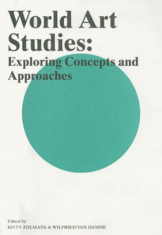 Knjiga World Art Studies: Exploring Concepts and Approaches Kitty Zijlmans