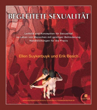 Könyv Begleitete Sexualität Erik Bosch