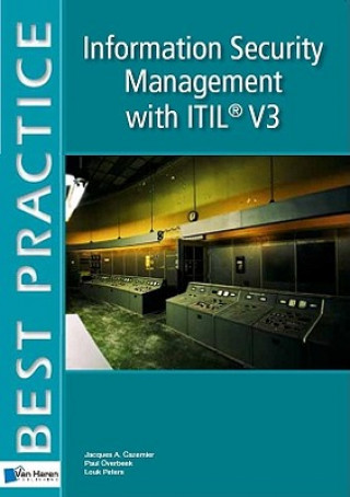Carte Information Security Management with ITIL V3 Jacques A. Cazemier