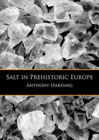 Книга Salt in Prehistoric Europe Anthony Harding