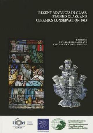 Kniha Recent Advances in Glass, Stained-Glass and Ceramic Conservation 2013 H. Roemich