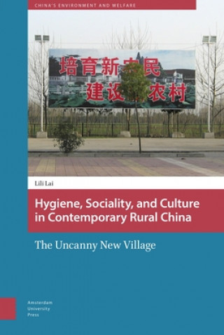 Книга Hygiene, Sociality, and Culture in Contemporary Rural China Lili Lai