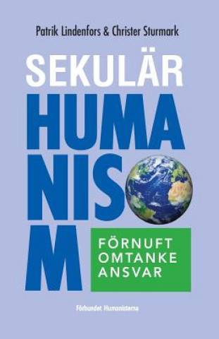 Carte Sekular Humanism: Fornuft, Omtanke, Ansvar Patrik Lindenfors