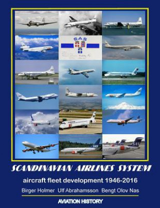 Carte Scandinavian Airlines System, Aircraft Fleet Development 1946 - 2016 MR Bengt Olov Nas