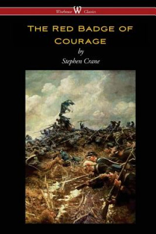 Könyv Red Badge of Courage (Wisehouse Classics Edition) Stephen Crane