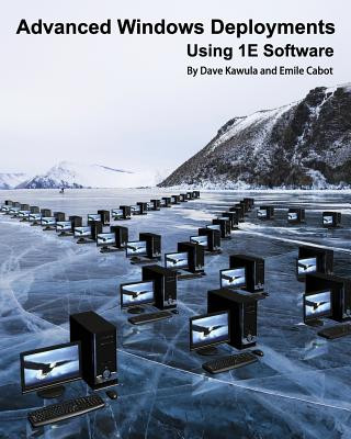 Book Advanced Windows Deployments Using 1e Software Dave Kawula