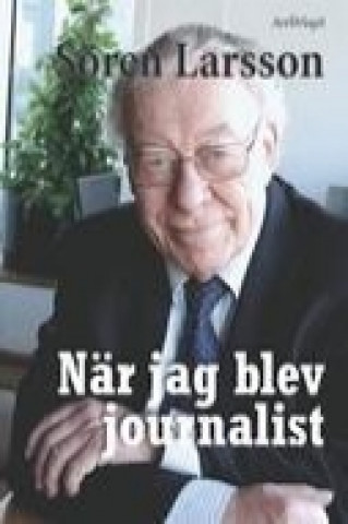 Kniha När jag blev journalist Sören Larsson