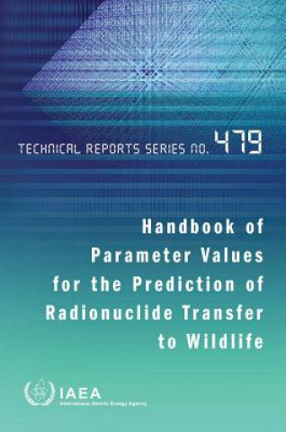 Knjiga Handbook of parameter values for the prediction of radionuclide transfer to wildlife International Atomic Energy Agency (IAEA