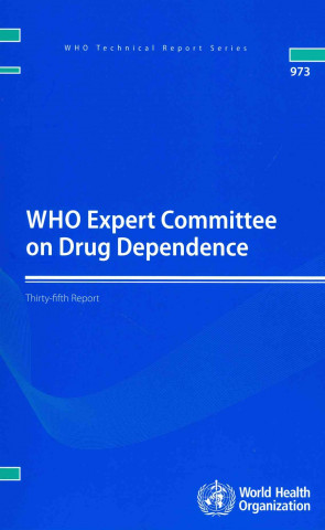 Könyv Who Expert Committee on Drug Dependence: Thirty-Fifth Report World Health Organization