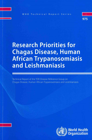 Könyv Research Priorities for Chagas Disease, Human African Trypanosomiasis and Leishmaniasis: Tdr Disease Reference Group on Chagas Disease, Human African World Health Organization