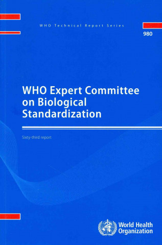 Könyv Who Expert Committee on Biological Standardization: Sixty-Third Report World Health Organization