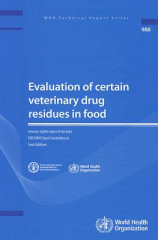 Kniha Evaluation of Certain Veterinary Drug Residues in Food Joint Fao/Who Expert Committee on Food A