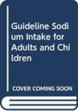 Książka Guideline Sodium Intake for Adults and Children World Health Organization