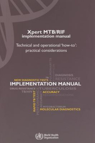 Книга Xpert Mtb/Rif Implementation Manual: Technical and Operational "How-To": Practical Considerations World Health Organization