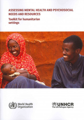 Livre Assessing Mental Health and Psychosocial Needs and Resources: Toolkit for Humanitarian Settings World Health Organization