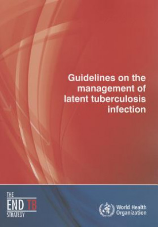 Książka Guidelines on the Management of Latent Tuberculosis Infection World Health Organization