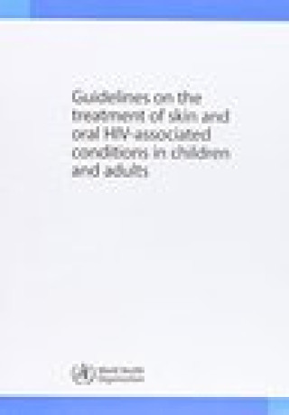 Carte Guidelines on the Treatment of Skin and Oral HIV Associated Conditions in Children and Adults World Health Organization