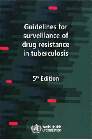 Kniha Guidelines for Surveillance of Drug Resistance in Tuberculosis World Health Organization