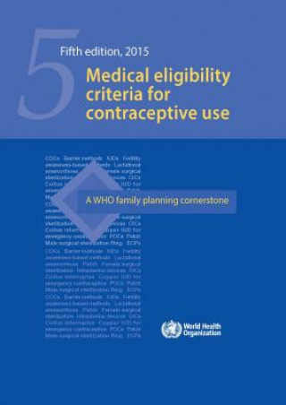 Könyv Medical Eligibility Criteria for Contraceptive Use. 5th Edition World Health Organization