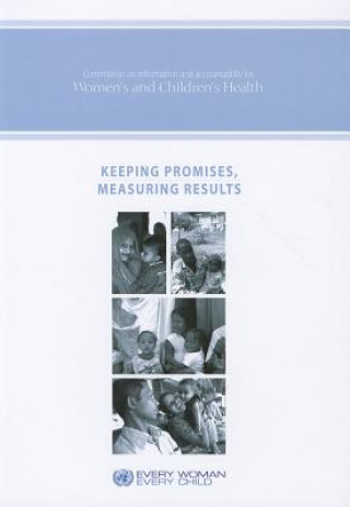 Książka Keeping Promises, Measuring Results: Commission on Information and Accountability for Women's and Children's Health World Health Organization