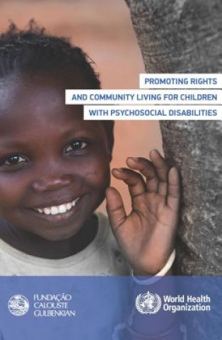 Kniha Promoting Rights and Community Living for Children with Psychosocial Disabilities World Health Organization