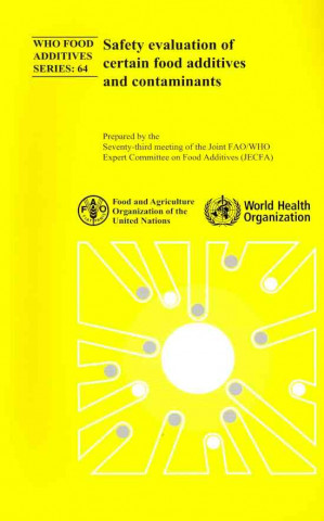 Kniha Safety Evaluation of Certain Food Additives and Contaminants World Health Organization