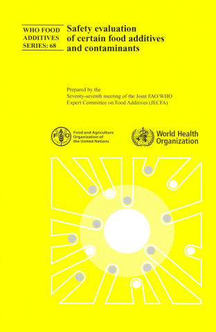 Knjiga Safety evaluation of certain food additives and contaminants World Health Organization