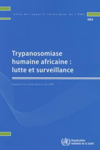 Kniha Trypanosomiase humaine africaine : lutte et surveillance World Health Organization