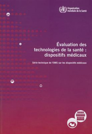 Knjiga Evaluation Des Technologies de La Sante: Dispositifs Medicaux World Health Organization