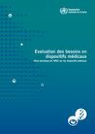 Kniha Evaluation Des Besoins En Dispositifs Medicaux World Health Organization