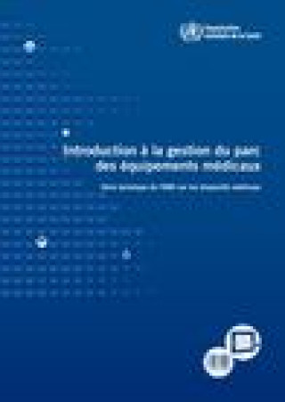Knjiga Introduction a la Gestion Du Parc Des Equipements Medicaux World Health Organization