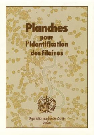 Kniha Planches Pour L'Identification Des Filaires World Health Organization