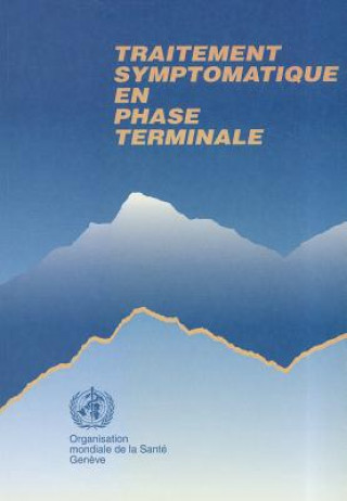 Книга Traitement Symptomatique En Phase Terminale World Health Organization