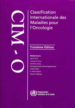 Carte Classification Internationale Des Maladies Pour L'Oncologie (CIM-O-3) A. Fritz