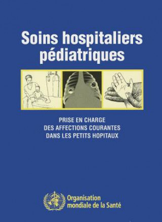 Kniha Soins Hospitaliers Pediatriques World Health Organization