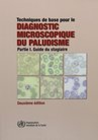 Книга Techniques de Base Pour Le Diagnostic Microscopique Du Paludisme World Health Organization