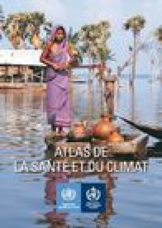 Kniha Atlas de La Sante Et Du Climat World Health Organization