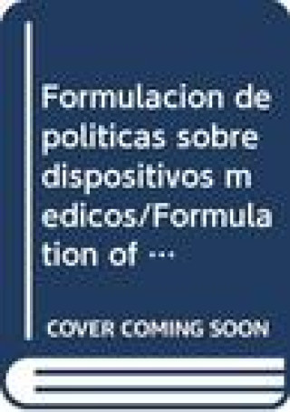 Kniha Formulacion de Politicas Sobre Dispositivos Medicos World Health Organization