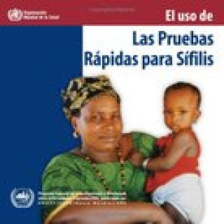 Kniha El USO de Las Pruebas Rapidas Para Sifilis World Health Organization