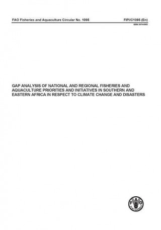 Buch Gap Analysis of National and Regional Fisheries and Aquaculture Priorities and Initiatives in Southern and Eastern Africa in Respect to Climate Change Food and Agriculture Organization of the