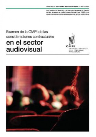 Könyv Examen de la OMPI de las consideraciones contractuales en el sector audiovisual Katherine Sand