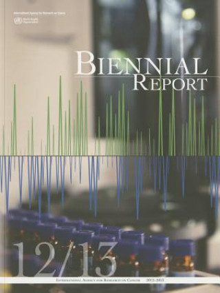 Kniha IARC Biennial Report 2012-2013 International Agency for Research on Can