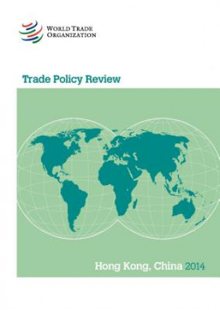 Kniha Trade Policy Review: Hong Kong, China 2014 World Tourism Organization