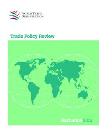 Kniha Trade Policy Review 2015: Barbados World Tourism Organization