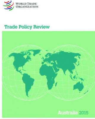 Kniha Trade Policy Review 2015: Australia World Tourism Organization