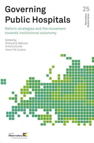 Книга Governing Public Hospitals: Reform Strategies and the Movement Towards Institutional Autonomy Who Regional Office for Europe