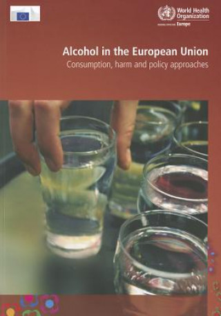 Carte Alcohol in the European Union: Consumption, Harm and Policy Approaches P. Anderson