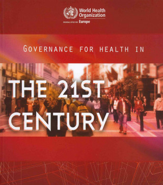 Kniha Governance for Health in the 21st Century Who Regional Office for Europe