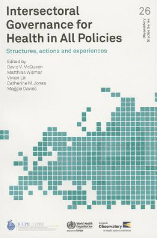 Carte Intersectoral Governance for Health in All Policies: Structures, Actions and Experiences M. Wismar