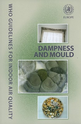 Carte WHO Guidelines for Indoor Air Quality: Dampness and Mould World Health Organization